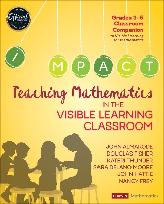 Teaching Mathematics in the Visible Learning Classroom, Grades 3-5 by John T. Almarode
