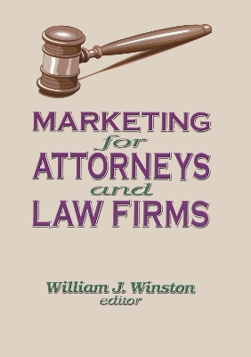 Marketing for Attorneys and Law Firms by William Winston