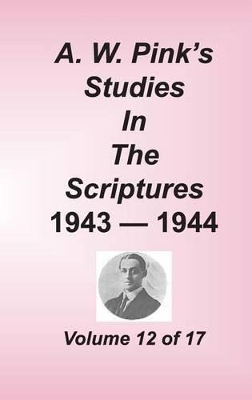 A. W. Pink's Studies in the Scriptures, Volume 12 book