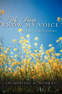 My Sheep Know My Voice by Jacqueline K Murray