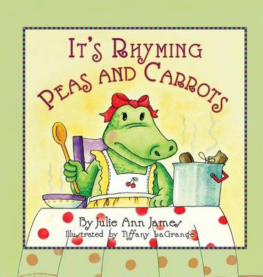 It's Rhyming Peas and Carrots by Julie Ann James