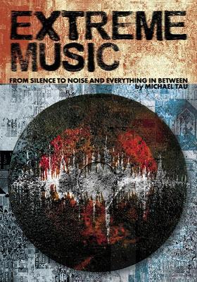 Extreme Music: Silence to Noise and Everything In Between book