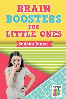 Brain Boosters for Little Ones Sudoku Junior book