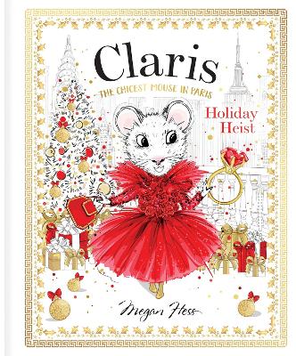 Claris: Holiday Heist: Claris #4 by Megan Hess