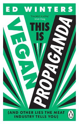 This Is Vegan Propaganda: (And Other Lies the Meat Industry Tells You) book