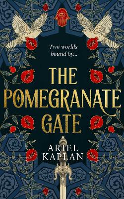 The Pomegranate Gate: Volume 1 by Ariel Kaplan