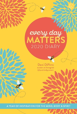 Every Day Matters 2020 Pocket Diary: A Year of Inspiration for the Mind, Body and Spirit book