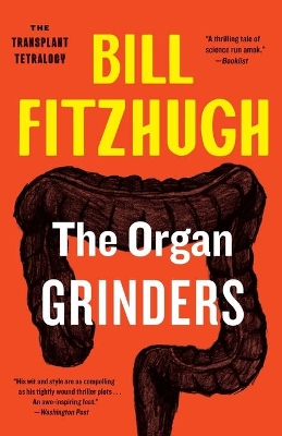 The The Organ Grinders (The Transplant Tetralogy #3) by Bill Fitzhugh