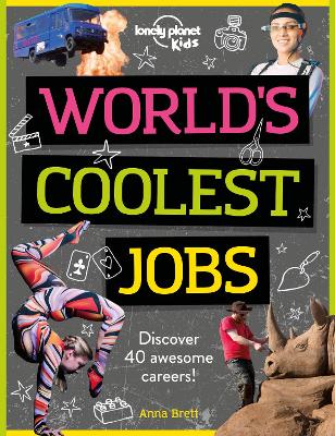 Lonely Planet Kids World's Coolest Jobs: Discover 40 awesome careers! book
