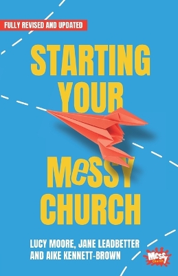 Starting Your Messy Church by Lucy Moore
