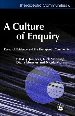 The A Culture of Enquiry: Research Evidence and the Therapeutic Community by George De Leon