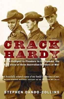 Crack Hardy From Gallipoli to Flanders to the Somme, The True Sto book