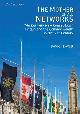 The Mother of all Networks: Britain and the Commonwealth in the 21st Century - The Face of the Future book