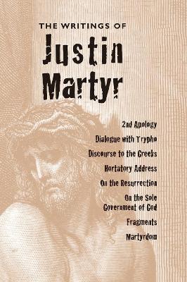 Writings of Justin Martyr book