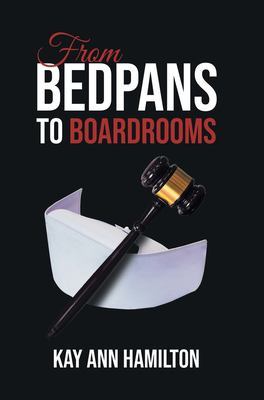 From Bedpans to Boardrooms book