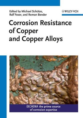 Corrosion Resistance of Copper and Copper Alloys by Michael Schutze