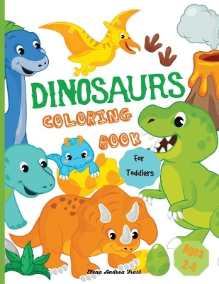 Dinosaur coloring book for toddlers: Amazing Dinosaur Coloring Book for Kids, Great Gift for Boys & Girls, Toddlers, Ages 2-4 book