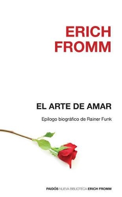 The El Arte de Amar / The Art of Loving by Erich Fromm