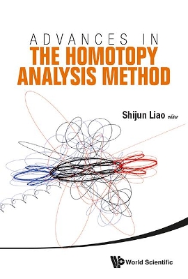 Advances In The Homotopy Analysis Method by Shijun Liao
