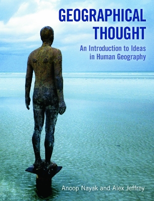 Geographical Thought: An Introduction to Ideas in Human Geography by Anoop Nayak