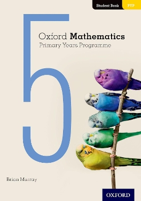 Oxford Mathematics Primary Years Programme Student Book 5 book