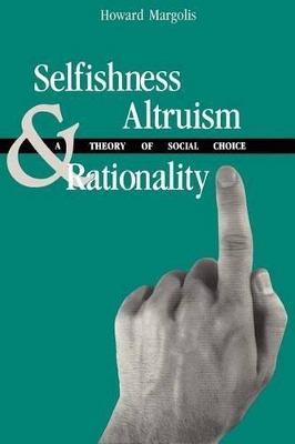 Selfishness, Altruism and Rationality book