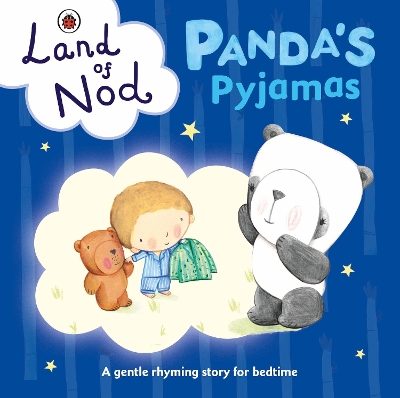 Panda's Pyjamas: A Ladybird Land of Nod Bedtime Book book
