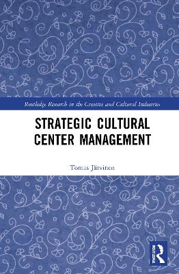 Strategic Cultural Center Management by Tomas Jarvinen
