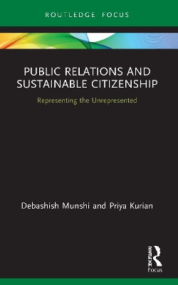 Public Relations and Sustainable Citizenship: Representing the Unrepresented by Debashish Munshi