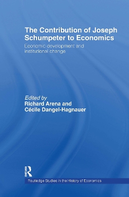 The Contribution of Joseph A. Schumpeter to Economics by Richard Arena