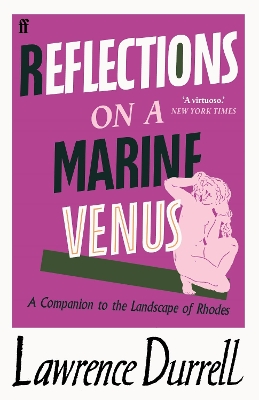 Reflections on a Marine Venus: A Companion to the Landscape of Rhodes by Lawrence Durrell