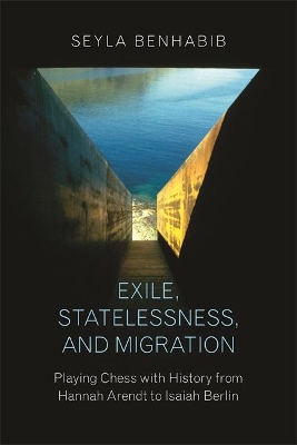 Exile, Statelessness, and Migration by Seyla Benhabib