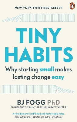 Tiny Habits: Why Starting Small Makes Lasting Change Easy book