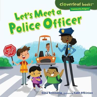 Let's Meet a Police Officer by Gina Bellisario