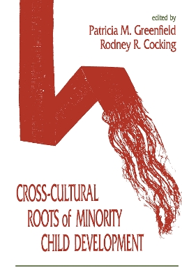 Cross-Cultural Roots of Minority Child Development book