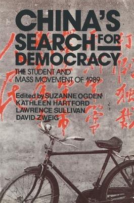 China's Search for Democracy: The Students and Mass Movement of 1989 by Suzanne Ogden