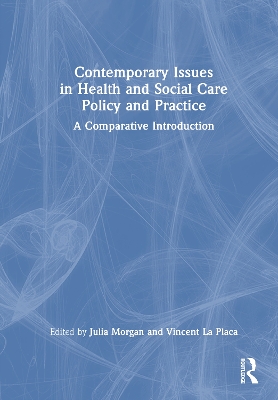 Contemporary Issues in Health and Social Care Policy and Practice: A Comparative Introduction book