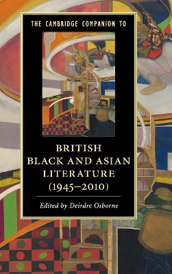 The Cambridge Companion to British Black and Asian Literature (1945-2010) by Deirdre Osborne