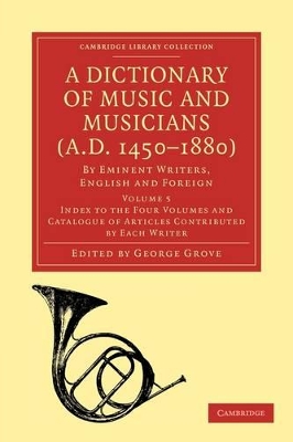 Dictionary of Music and Musicians (A.D. 1450-1880) book