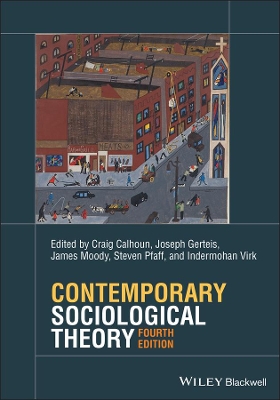 Contemporary Sociological Theory by Craig Calhoun