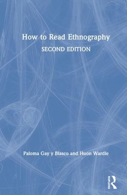 How to Read Ethnography by Paloma Gay Blasco