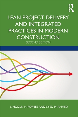 Lean Project Delivery and Integrated Practices in Modern Construction book