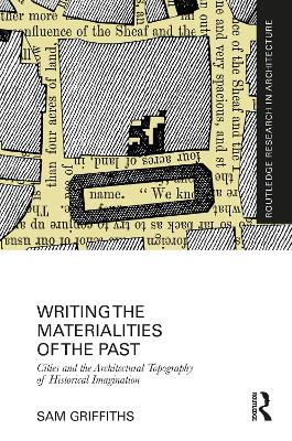Writing the Materialities of the Past: Cities and the Architectural Topography of Historical Imagination book
