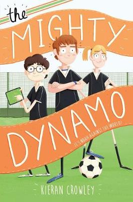 The Mighty Dynamo by Kieran Crowley