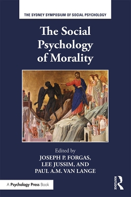 The Social Psychology of Morality by Joseph P. Forgas