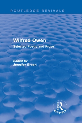 Wilfred Owen (Routledge Revivals): Selected Poetry and Prose by Jennifer Breen