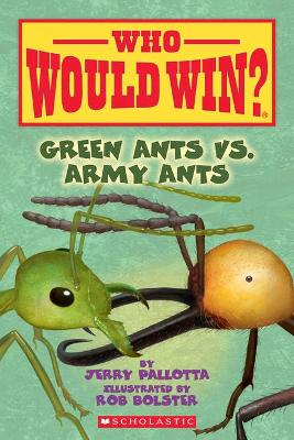 Green Ants vs. Army Ants (Who Would Win?): Volume 21 book