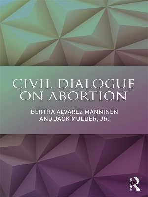 Civil Dialogue on Abortion by Bertha Alvarez Manninen