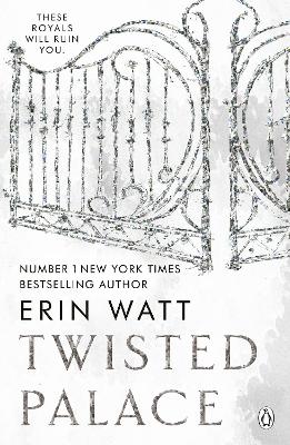 Twisted Palace: The sizzling third instalment in The Royals series by the New York Times bestseller by Erin Watt