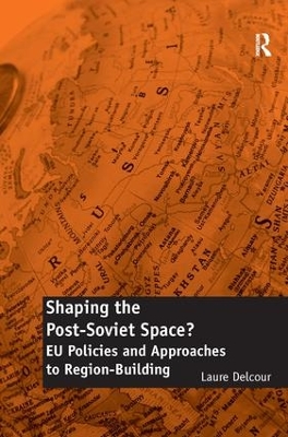 Shaping the Post-Soviet Space? by Laure Delcour